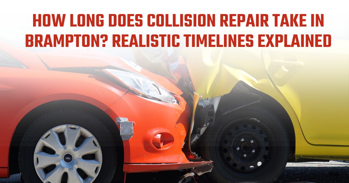 Read more about the article How Long Does Collision Repair Take in Brampton? Realistic Timelines Explained