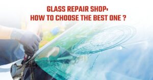 Read more about the article Glass Repair Shop: How to Choose the Best One