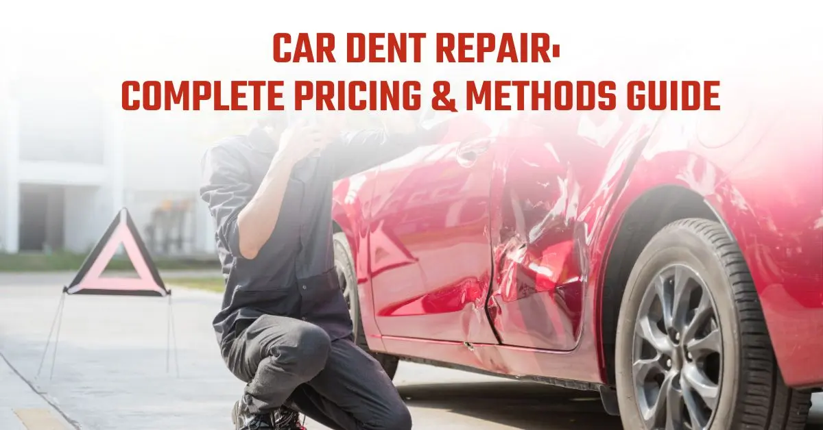 Read more about the article Car Dent Repair: Complete Pricing & Methods Guide